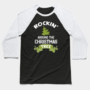 Rockin' around the Christmas tree Baseball T-Shirt